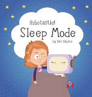 Robotastic! Sleep Mode de Sari Karplus