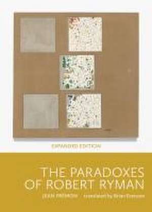 The Paradoxes of Robert Ryman: Expanded Edition de Jean Fremon