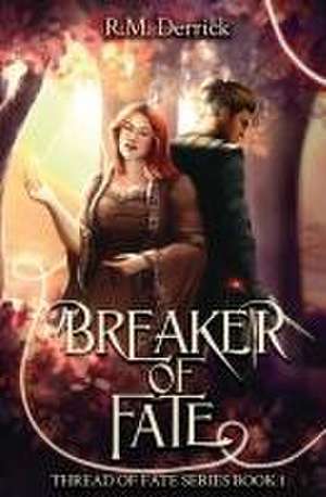 Breaker of Fate de R M Derrick