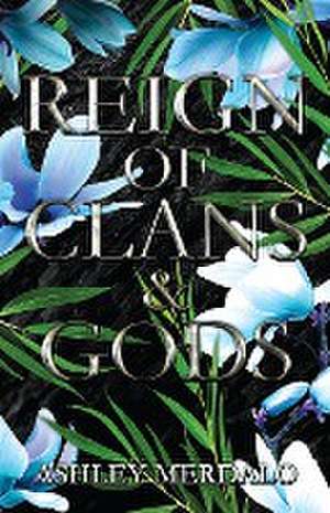 Reign of Clans and Gods de Ashley Merdalo