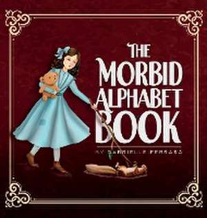 The Morbid Alphabet Book de Gabrielle Ferrara