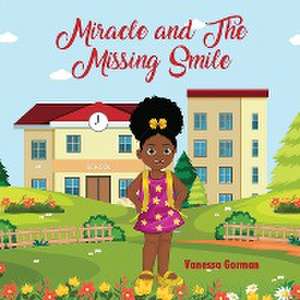 Miracle And The Missing Smile de Vanessa Gorman