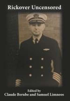 Rickover Uncensored de Claude Berube