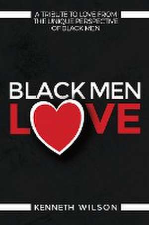 Black Men Love de Kenneth Wilson