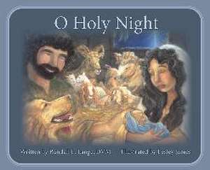 O Holy Night: A Children's Story de Randall L. Lange