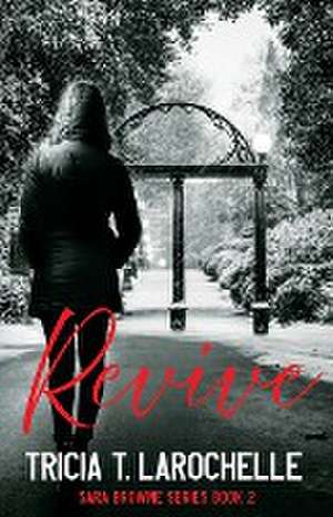 Revive de Tricia T. Larochelle
