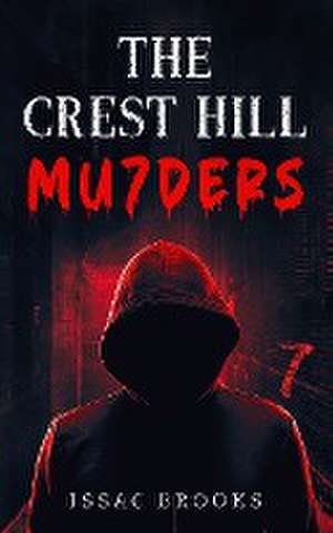 The Crest Hill Mu7ders de Issac Brooks