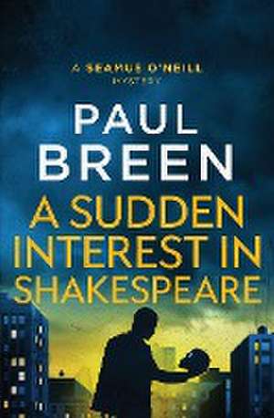 A Sudden Interest in Shakespeare de Paul Breen