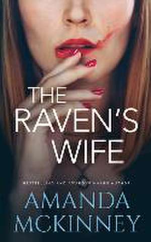 The Raven's Wife: Narrative of a Mad Woman de Amanda McKinney