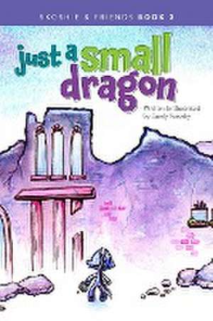 Just a Small Dragon de Emely Varosky