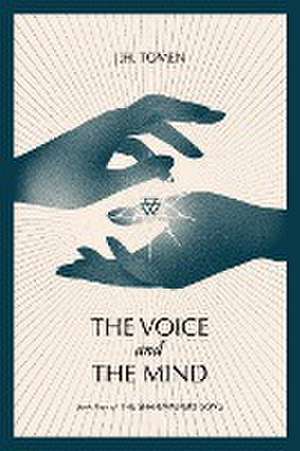 The Voice and the Mind de Jh Tomen