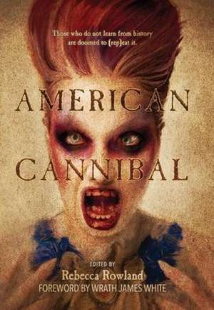 American Cannibal de Rebecca Rowland