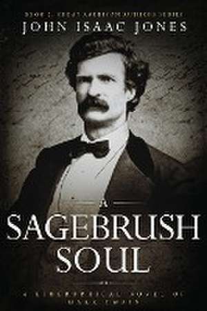 A Sagebrush Soul de John Isaac Jones