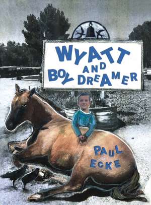 Wyatt and Boy Dreamer de Paul Ecke