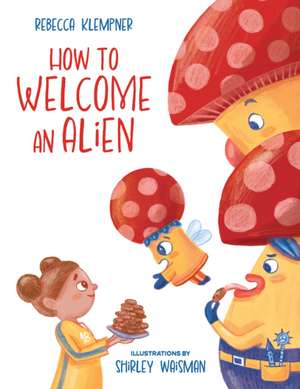 How to Welcome an Alien de Rebecca Klempner