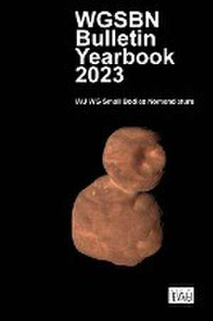 WGSBN Bulletin Yearbook 2023 de Iau Wg Small Bodies Nomenclature