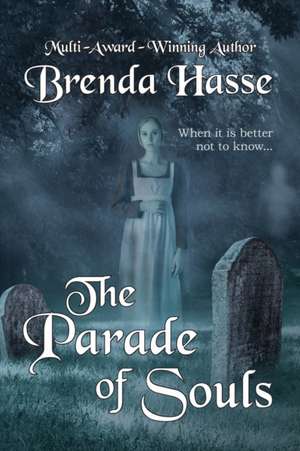 The Parade Of Souls de Brenda Hasse