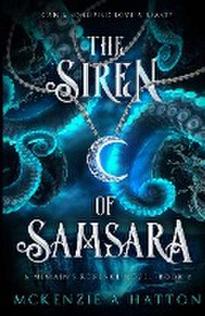 The Siren of Samsara de McKenzie A Hatton