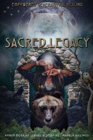 Sacred Legacy de Amber Dobkins