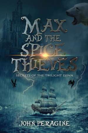 Max and the Spice Thieves de John Peragine