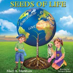 Seeds of Life de Mary Markham