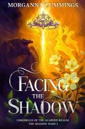 Facing the Shadow de Morganna Cummings