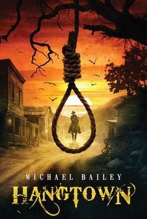Hangtown de Michael Bailey