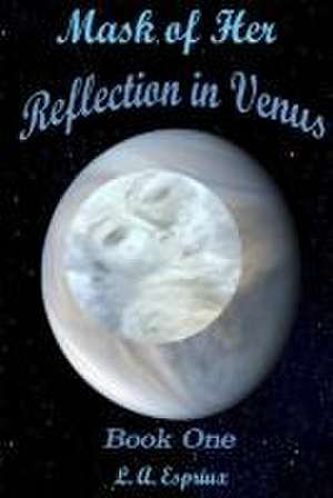 Mask of Her Reflection in Venus de L. A. Espriux