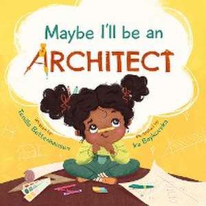 Maybe I'll Be an Architect de Tenille Bettenhausen