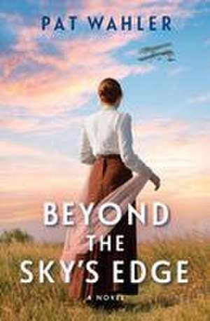 Beyond the Sky's Edge de Pat Wahler