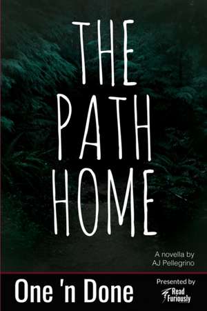 The Path Home de A J Pellegrino