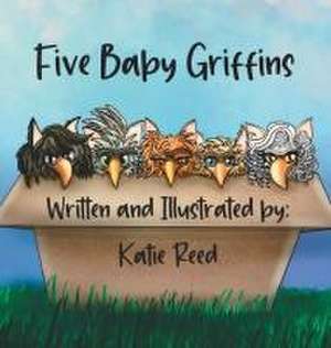 Five Baby Griffins de Katie Reed