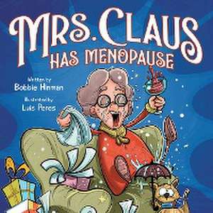 Mrs. Claus Has Menopause de Bobbie Hinman