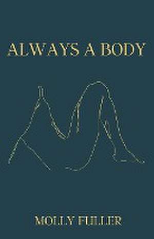 Always a Body de Molly Fuller