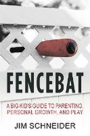 Fencebat de Jim Schneider