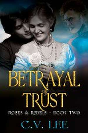 Betrayal of Trust de C. V. Lee