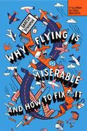 Why Flying Is Miserable de Ganesh Sitaraman