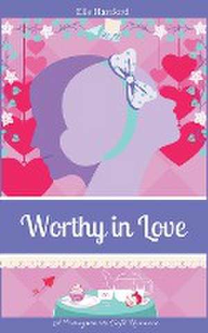 Worthy in Love de Elle Hartford