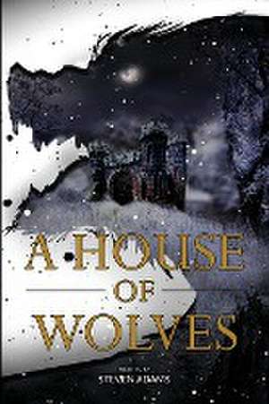 A House of Wolves de Steven Adams