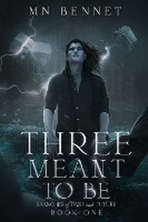 Three Meant To Be de Mn Bennet