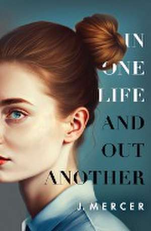 In One Life and Out Another de J. Mercer