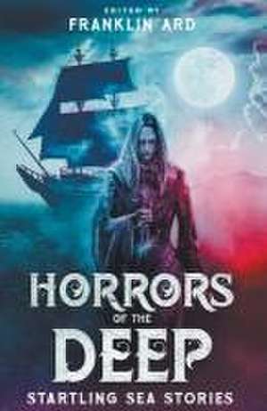 Horrors of the Deep de Franklin Ard