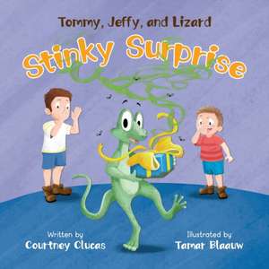 Tommy, Jeffy, and Lizard Stinky Surprise de Courtney Clucas