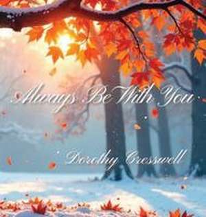 Always Be With You de Dorothy D. Cresswell