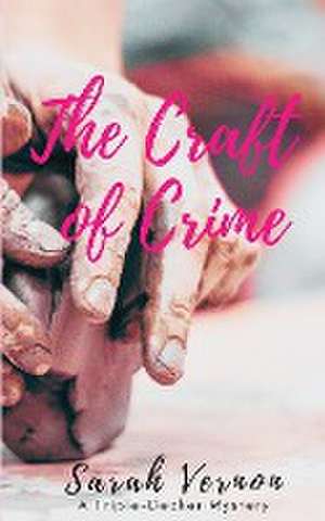 The Craft of Crime de Sarah Vernon