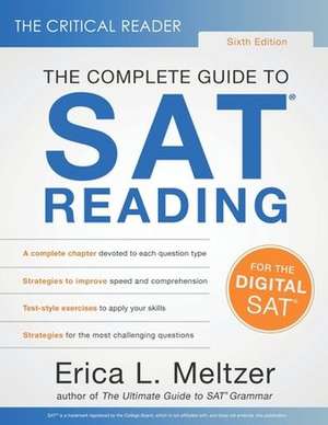 The Complete Guide to SAT Reading: The Critical Reader, Sixth Edition de Erica Meltzer