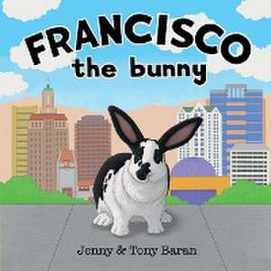 Francisco the bunny de Jenny Baran