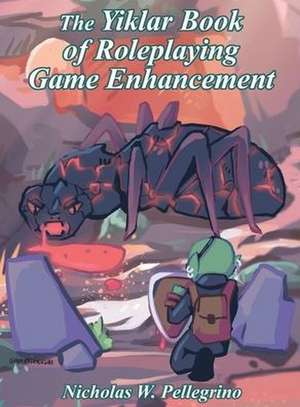 Yiklar Book of Roleplaying Game Enhancement de Nicholas W Pellegrino