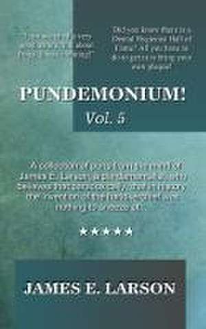 Pundemonium! Vol. 5 de James E Larson