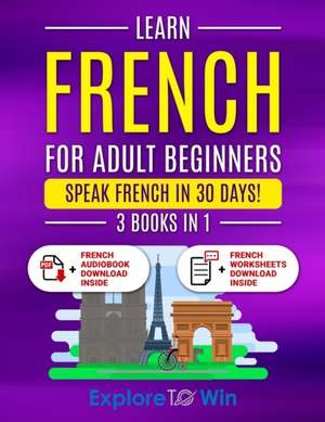 Learn French For Adult Beginners de Explore Towin